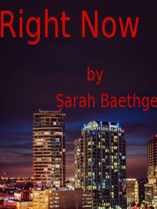 Title details for Right Now by Sarah Baethge - Wait list